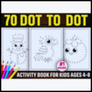 Dot to Dot Activity Pages for Kids Ages