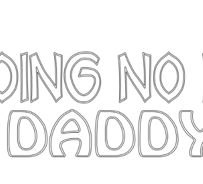 going no be a daddy,h