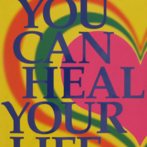 you can heal your life