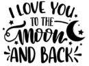 I Love You To The Moon And Back