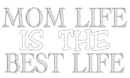 mom life is the best life,ll