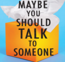 Maybe You Should Talk to Someone