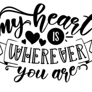 My Heart Is Wherever You Are