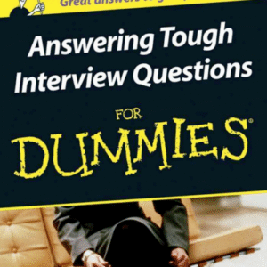 Answering Tough Interview Questions for Dummies