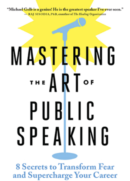 Mastering the Art of Public Speaking Michael