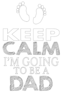 keep clam i am going to be a dad